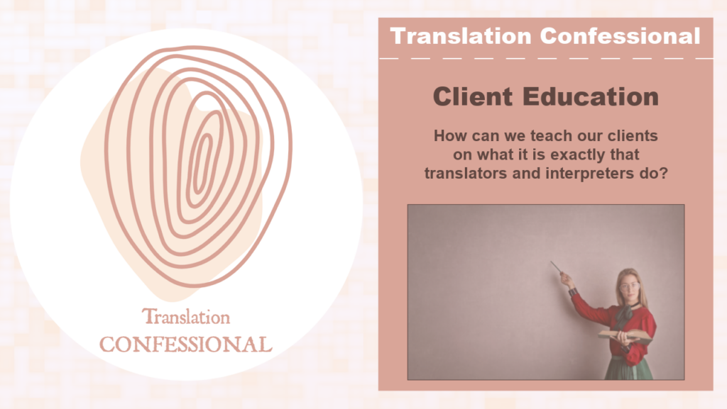 Client Education- Translation confessional-AUDIO, VIDEO…